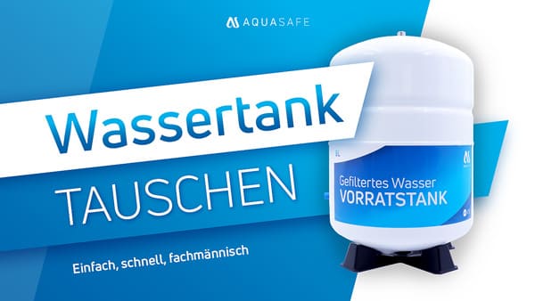 Wassertank tauschen Anleitungs-Video - Grafik in Blau weiß mit AQUASAFE Wassertank