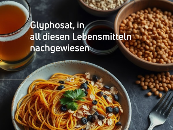 Glyphosat in Lebensmitteln Glyphosat in vielen Lebensmitteln nachgewiesen