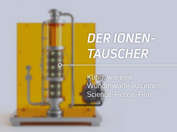 Der Ionentauscher - Wasserenthärtungsanlage