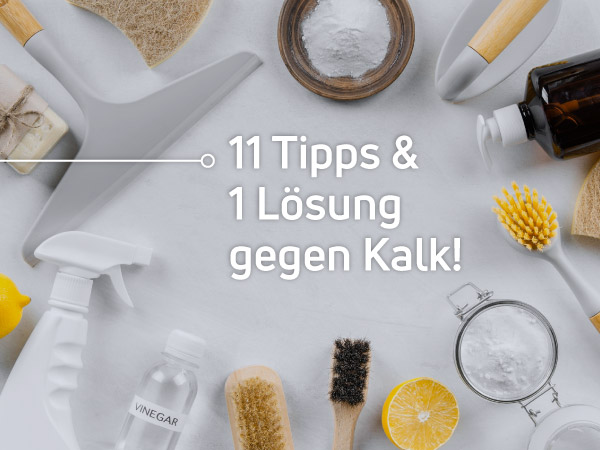 Kalk entfernen mit unseren 11 Tipps