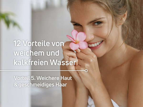 Kalkfreies Wasser - 12 Vorteile mit AQUASAFE