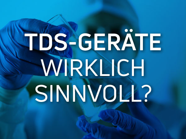 TDS Messgereat zur Qualitätsprüfung von Wasser wirklich sinnvoll oder nur Marketing? Alle Fakten zur Aussagekraft des TDS-Messgerätes