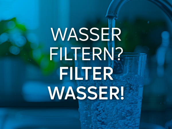 Wasser filtern oder nicht filtern? Warum es sich lohnt - Dazu mehr hier im Blogartikel - Es ist ein Glas Wasser zu sehen