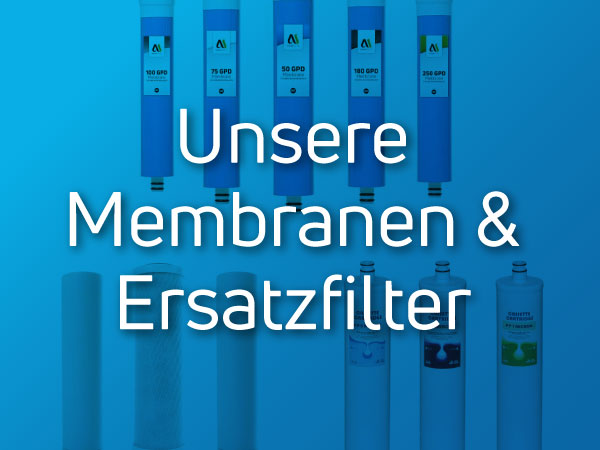 Membran und Ersatzfilter für Umkehrosmoseanlagen - Hier bei AQUASAFE im Onlineshop